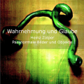 Exhibition catalogue - Heinz Zolper - Wahrnehmung und Glaube